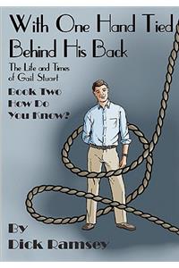 With One Hand Tied Behind His Back