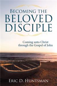 Becoming the Beloved Disciple