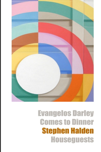 Evangelos Darley Comes to Dinner & Houseguests