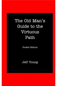 The Old Man's Guide to the Virtuous Path