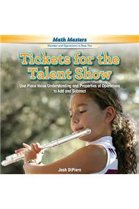 Tickets for the Talent Show