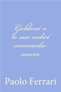 Goldoni e le sue sedici commedie nuove