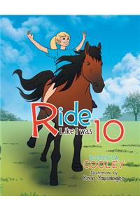 Ride Like I Was 10