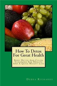 How To Detox For Great Health