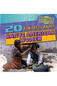 20 Fun Facts about Native American Women