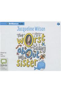 Worst Thing about My Sister