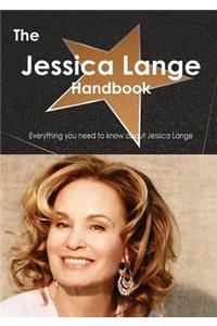 The Jessica Lange Handbook - Everything You Need to Know about Jessica Lange