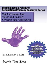 Quick Pediatric Fine Motor and Sensory Screener and Assessment