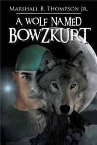 Wolf Named Bowzkurt