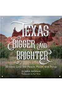 Texas Bigger and Brighter