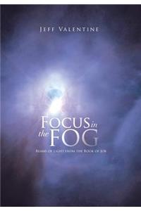 Focus in the Fog