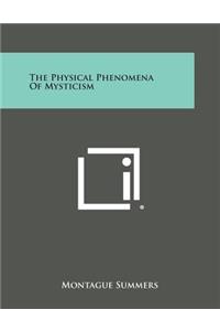 Physical Phenomena of Mysticism