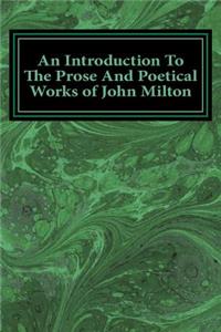 Introduction To The Prose And Poetical Works of John Milton