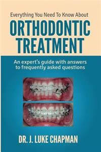 Everything You Need To Know About Orthodontic Treatment