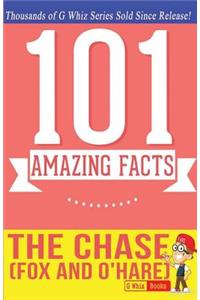 The Chase (Fox and O'Hare) - 101 Amazing Facts: Fun Facts and Trivia Tidbits Quiz Game Books