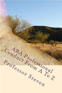ABA Professional Conduct From A To Z