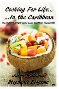 Cooking For Life...In the Caribbean