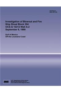 Investigation Blowout and Fire Ship Shoal Block 354 OCS-G 15312 Well A-2 September 9, 1999