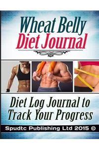 Wheat Belly Diet Journal: Diet Log Journal to Track Your Progress