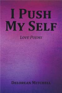 I Push My Self