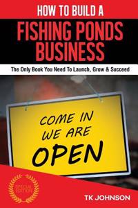 How to Build a Fishing Ponds Business (Special Edition)