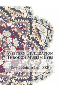 Western Civilization Through Muslim Eyes