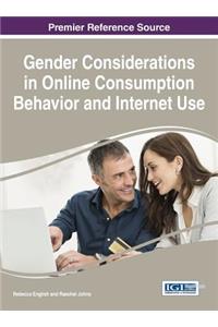 Gender Considerations in Online Consumption Behavior and Internet Use