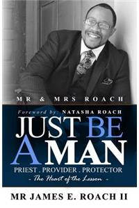 Just Be a Man