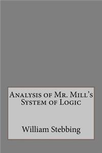 Analysis of Mr. Mill's System of Logic
