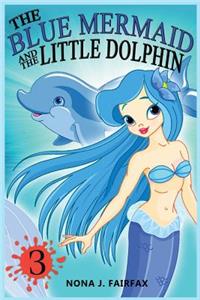 Blue Mermaid and The Little Dolphin Book 3