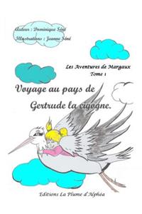 Voyage au pays de Gertrude la Cigogne