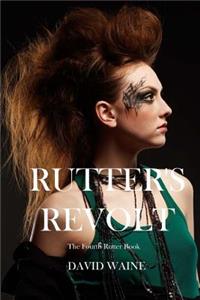 Rutter's Revolt: The Fourth Rutter Book