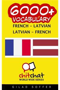 6000+ French - Latvian Latvian - French Vocabulary