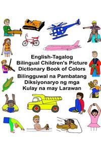 English-Tagalog Bilingual Children's Picture Dictionary Book of Colors Bilingguwal na Pambatang Diksiyonaryo ng mga Kulay na may Larawan