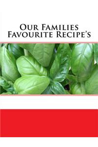 Our Families Favourite Recipe's