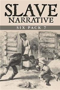 Slave Narrative Six Pack 7