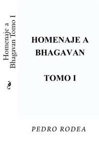 Homenaje a Bhagavan Tomo I