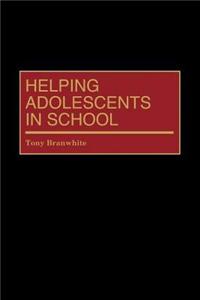 Helping Adolescents in School