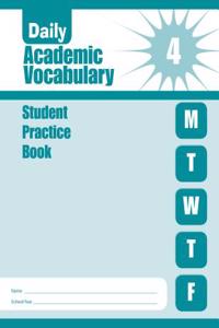 Daily Academic Vocabulary: Student Practice Book (M,T,W,TH,F) Grade 4