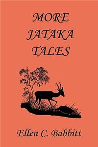 More Jataka Tales (Yesterday's Classics)