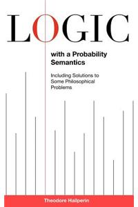 Logic with a Probability Semantics