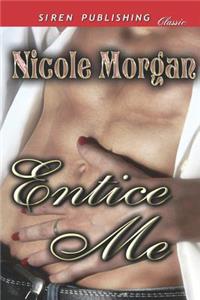 Entice Me (Siren Publishing Classic)