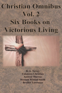 Christian Omnibus Vol. 2 - Six Books on Victorious Living