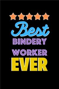 Best Bindery Worker Evers Notebook - Bindery Worker Funny Gift