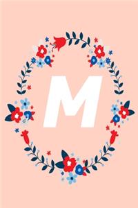 M: Floral Monogram Initial Letter M Notebook Journal for Girls and Women, Pink Floral (Monogrammed Notebook)