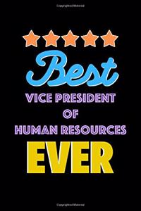 Best Vice President Of Human Resources Evers Notebook - Vice President Of Human Resources Funny Gift