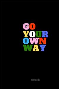 Go your own way