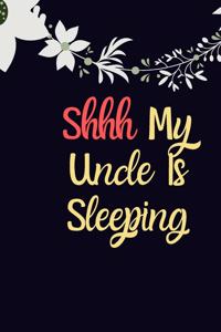 Shhh Uncle Is Sleeping notebook