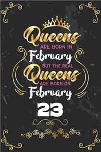 Queens Are Born In February But The Real Queens Are Born On February 23