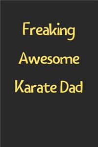 Freaking Awesome Karate Dad